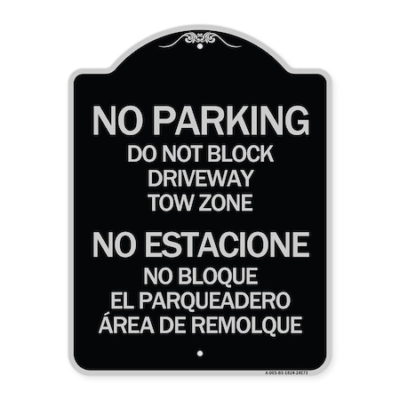 Signmission Do Not Block Driveway Tow Zone No Estacione No Bloque El Parquiedero Area De Remolque, BS-1824-24173 A-DES-BS-1824-24173